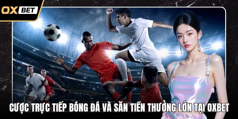 Cược trực tiếp bóng đá