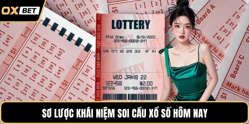 Sơ lược khái niệm soi cầu xổ số hôm nay