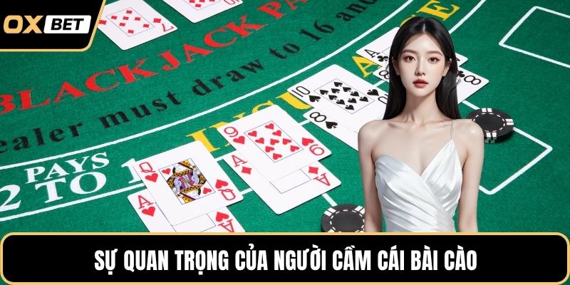 Sự quan trọng của người cầm cái bài cào