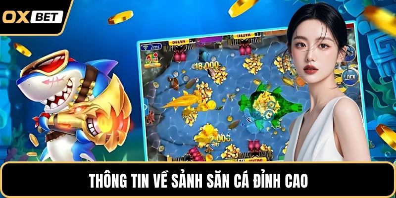 Thông tin về sảnh săn cá đỉnh cao
