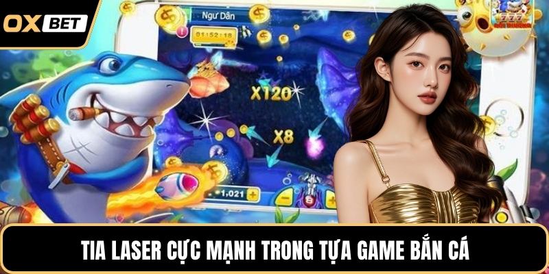 Tia laser cực mạnh trong tựa game bắn cá